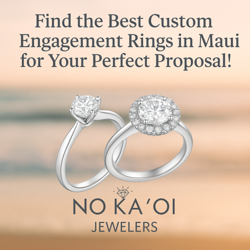 Find-the-Best-Custom-Engagement-Rings-in-Maui-for-Your-Perfect-Proposal.png