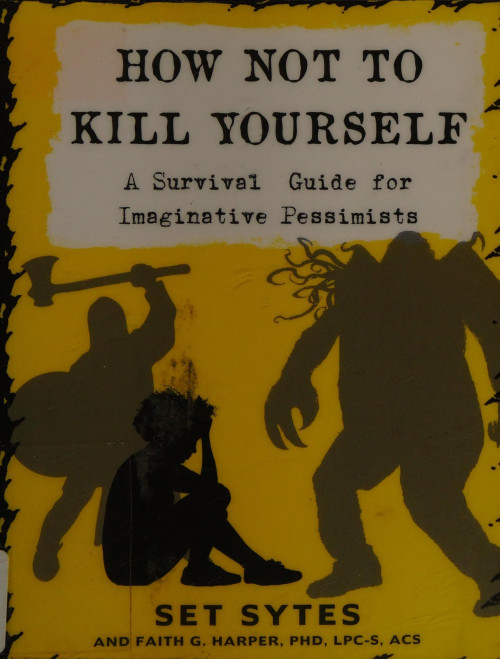 000_How-not-to-kill-yourself--a-survival-guide-for-imaginative-pessimists.jpg