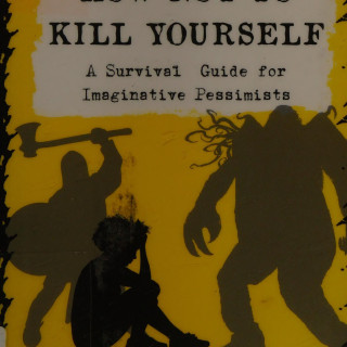 000_How-not-to-kill-yourself--a-survival-guide-for-imaginative-pessimists